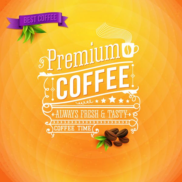 پوستر قهوه درجه یک طراحی تایپوگرافی پس زمینه نارنجی روشن دانه های قهوه واقعی وکتور