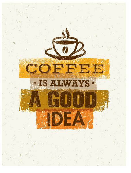 قهوه همیشه ایده خوبی است مفهوم وکتور تایپوگرافی خلاق گرانج