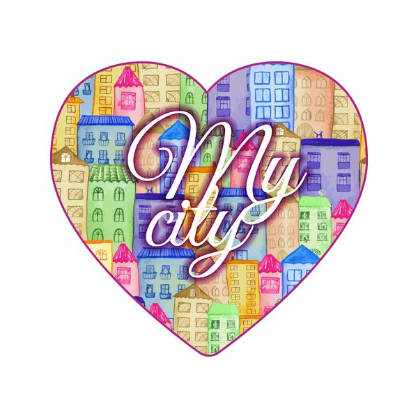 برچسب شهر من با خانه های نقاشی شده با آبرنگ به شکل قلب تصویر جدا شده وکتور برای طراحی چاپ مد