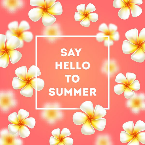 به تابستان سلام کنید - پس زمینه با گل های گرمسیری و تبریک وکتور