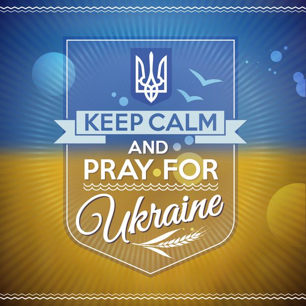 آرام باشید و برای اوکراین دعا کنید