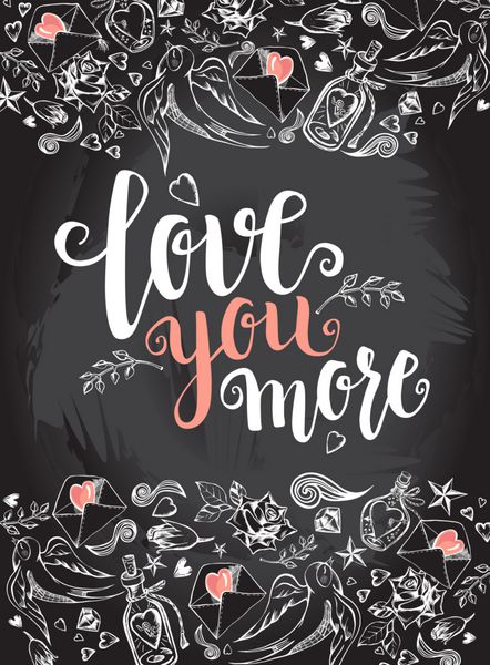 Love you more Background with modern calligraphy brush lettering and hand drawn elements Template cards banners or poster for Valentine