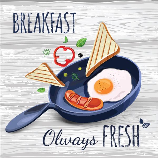 پوستر صبحانه تخم مرغ سرخ شده و سوسیس روی تابه تصویر وکتور صبحانه همیشه تازه می توانید از منو فروشگاه بار کارت یا برچسب ها استفاده کنید ویرایش آسان