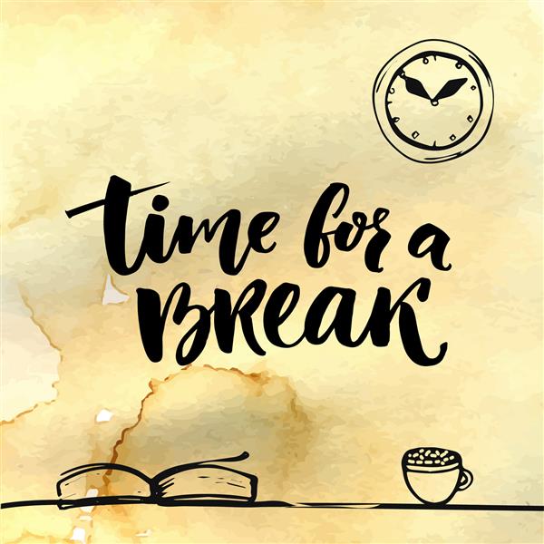 زمان برای نمایش استراحت برای رسانه های اجتماعی پوسترهای اداری یادآوری مثبت برای مکث در محل کار حروف دستی با طرح هایی از کتاب فنجان قهوه و ساعت