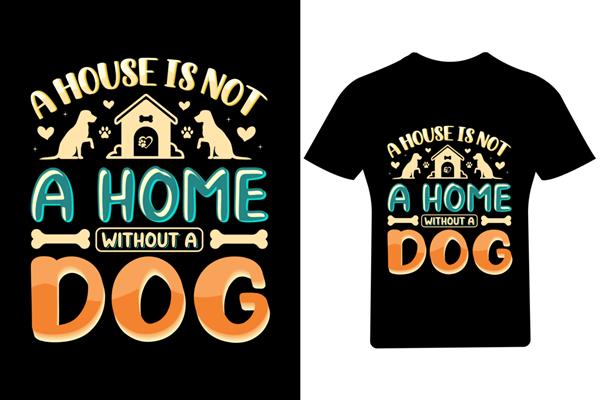 خانه بدون تی شرت سگ خانه نیست طرح تی شرت سگ تی شرت توله سگ حیوان خانگی
