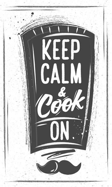 پوستر آشپزی گچ کلاه سرآشپز فرانسوی با حروف - Keep Calm and Cook On پس زمینه سفید قدیمی