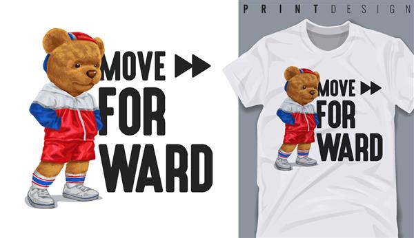 طراحی گرافیکی تی شرت شعار حرکت رو به جلو با اسباب بازی خرس در لباس مد ورزشی تصویر برداری برای تی شرت
