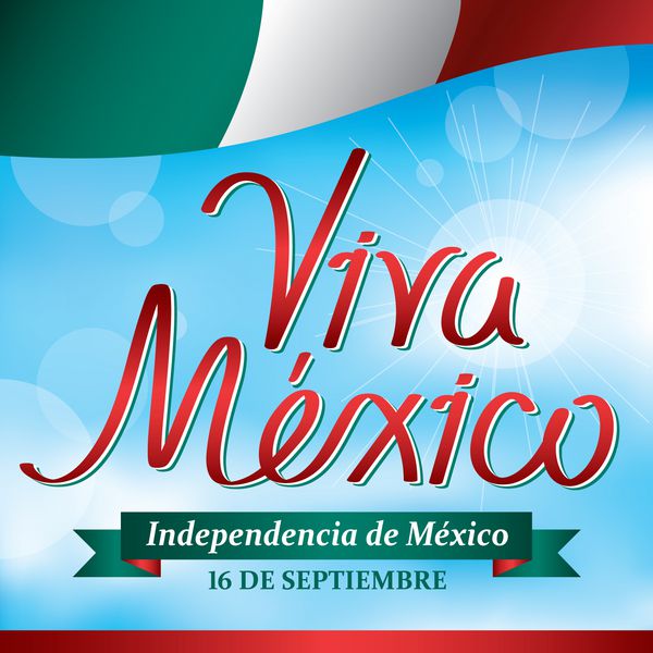 Viva Mexico Independencia de Mexico 16 سپتامبر 16 سپتامبر روز استقلال مکزیک