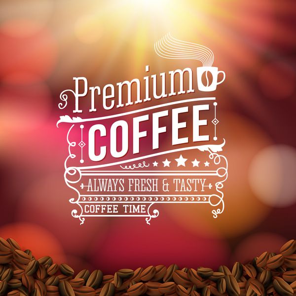 پوستر تبلیغاتی قهوه ممتاز طراحی تایپوگرافی در زمینه نرم بوکه با آفتاب صبحگاهی وکتور