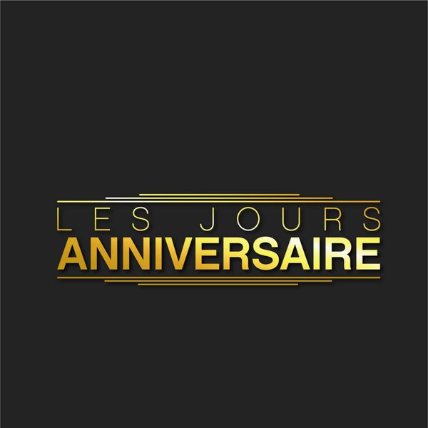 les jours anniversaire