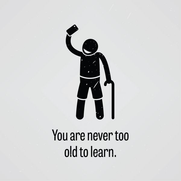 شما هرگز برای یادگیری پیر نیستید