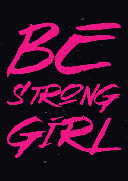 دختر قوی باش - کلمات الهام بخش و انگیزشی طراحی پوستر بدنسازی و ورزش مفهوم تایپوگرافی طراحی پوستر مدرن