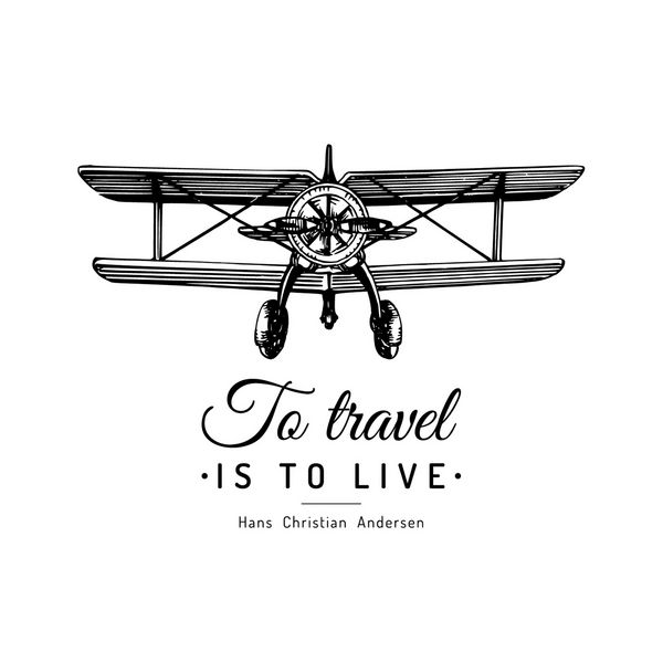 سفر به معنای زندگی کردن در پوستر الهام بخش تایپوگرافی است لوگوی قدیمی رترو هواپیما وکتور نقل قول انگیزشی تصویر حمل و نقل هوایی با دست به سبک حکاکی