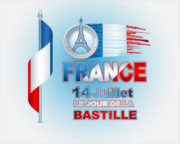 14 ژوئیه روز باستیل متن زبان فرانسه طراحی تعطیلات با رنگ های پرچم فرانسه و طراحی برج ایفل برای جشن روز ملی فرانسه