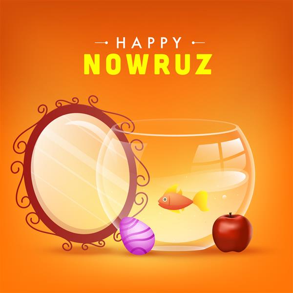 طراحی پوستر جشن نوروز مبارک با آینه بیضی تخم مرغ سیب و کاسه ماهی قرمز در زمینه نارنجی