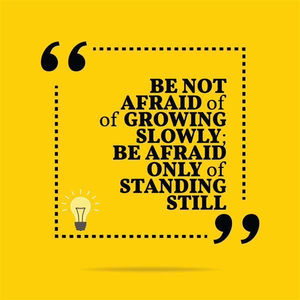 نقل قول انگیزشی الهام بخش از رشد آرام نترسید فقط از ایستادن بترسید طرح ساده وکتور متن سیاه روی پس زمینه زرد