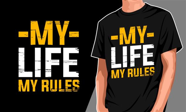 زندگی من قوانین من طراحی تی شرت