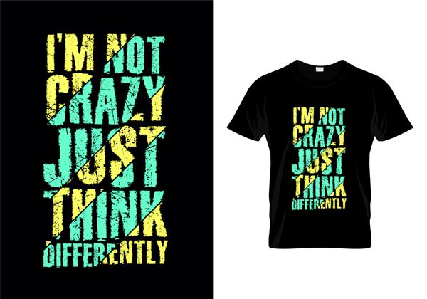 من دیوانه نیستم فقط متفاوت فکر می کنم تایپوگرافی طراحی تی شرت