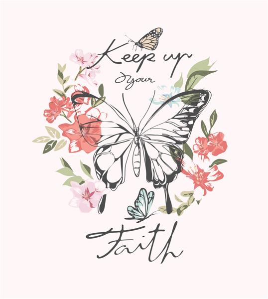 شعار ایمان خود را با پروانه ترسیم شده با دست روی پس زمینه گل های رنگارنگ حفظ کنید