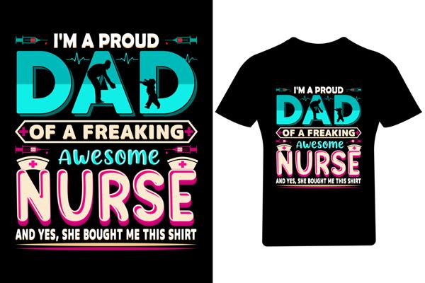 من یک پدر مفتخرم که یک پیراهن پرستار فوق العاده عجیب و غریب طرح تی شرت پدر پیراهن پدر پرستار