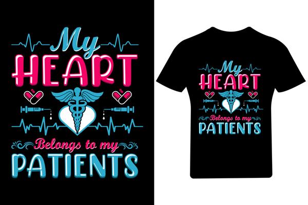 قلب من متعلق به طرح تی شرت بیماران من است تی شرت پرستار نقل قول پرستار پدر پرستار مادر پرستار