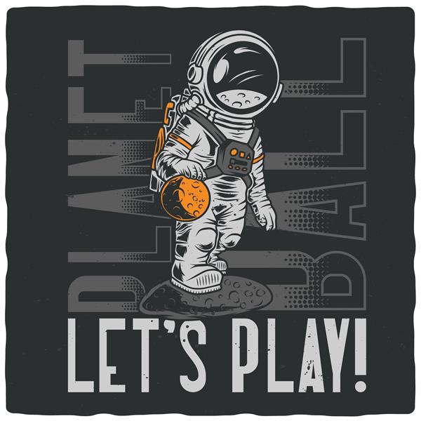 طرح تی شرت یا پوستر با تصویر فضانورد بامزه در حال بازی با توپ سیاره